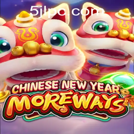 Experience the Vibrancy of CHINESENEWYEARMOREWAYS: A Unique Gaming Adventure with 5jl